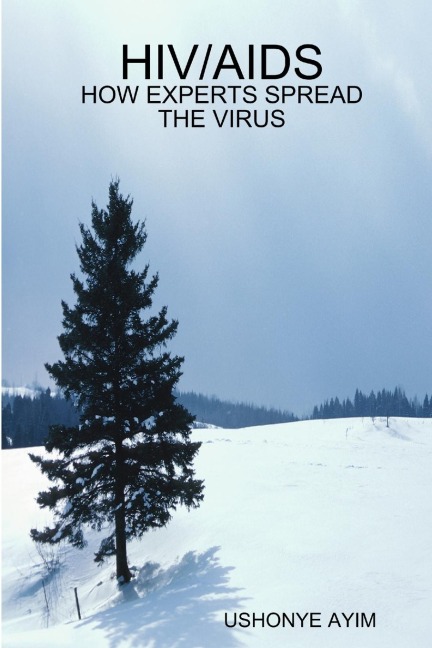 HIV/AIDS - HOW EXPERTS SPREAD THE VIRUS