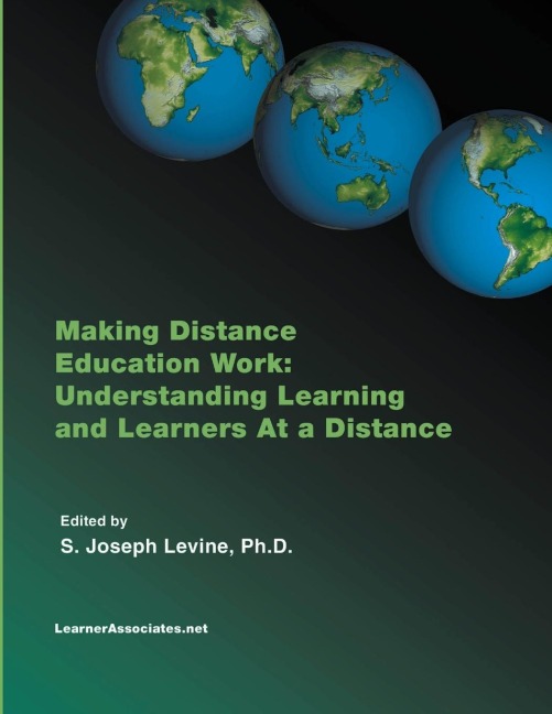 Making Distance Education Work: Understanding Learning and Learners At a Distance