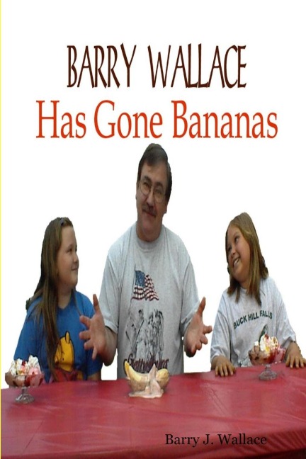 Barry Wallace Has Gone Bananas