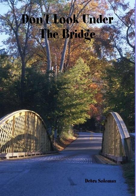 Dont Look Under The Bridge