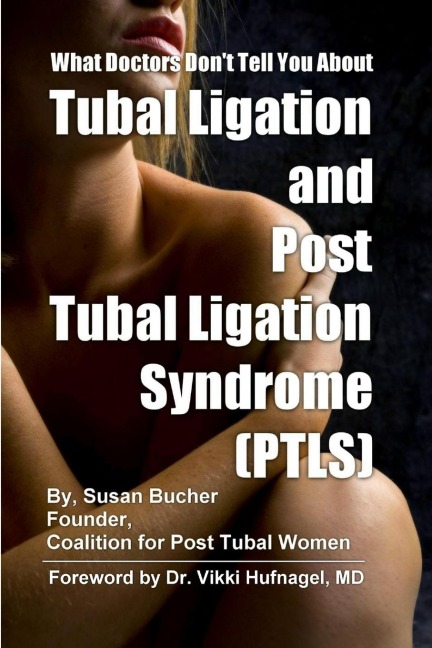 What Doctors Dont Tell You About Tubal Ligation and Post Tubal Ligation Syndrome (PTLS)