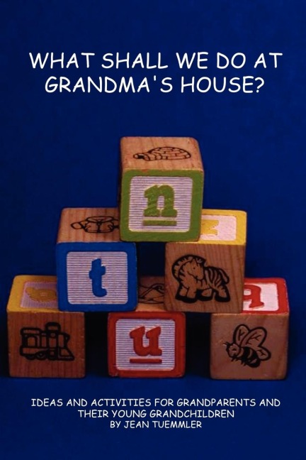 What Shall We Do at Grandmas House?