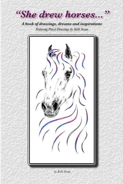 She drew horses...