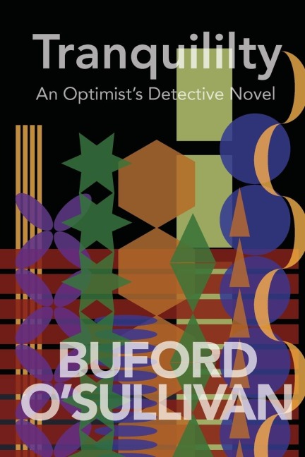 Tranquility: an Optimists Detective Novel