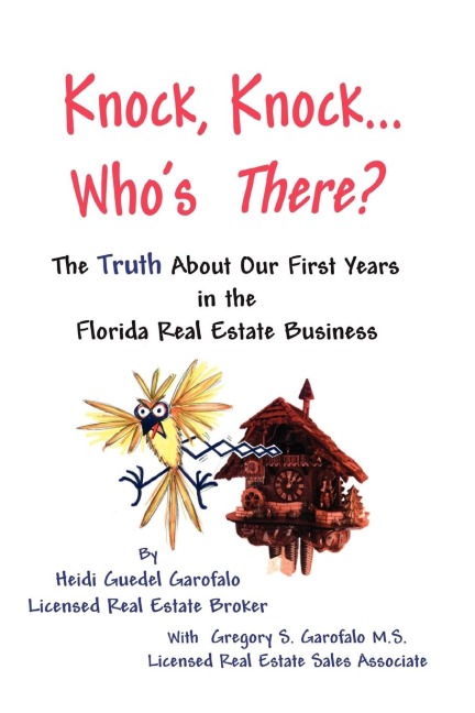 Knock, Knock... Whos There? the Truth about Our First Years in the Florida Real Estate Business