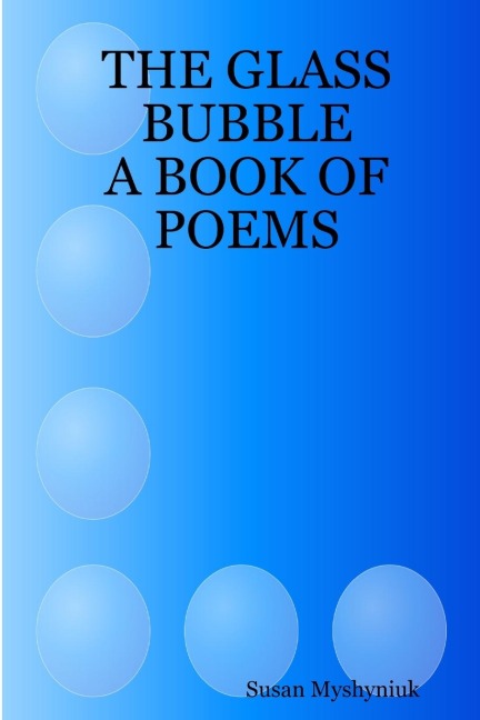 THE GLASS BUBBLE: A BOOK OF POEMS