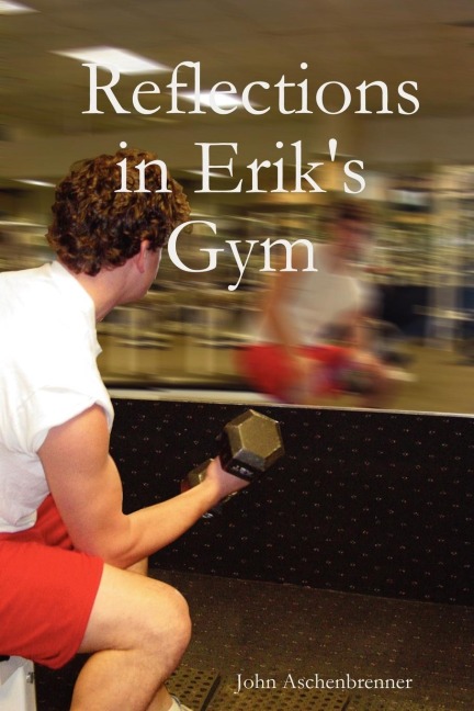 Reflections in Eriks Gym