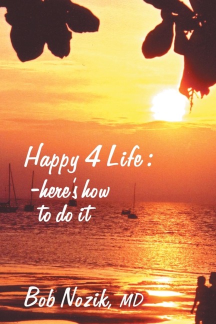 Happy 4 Life: Heres How to Do It
