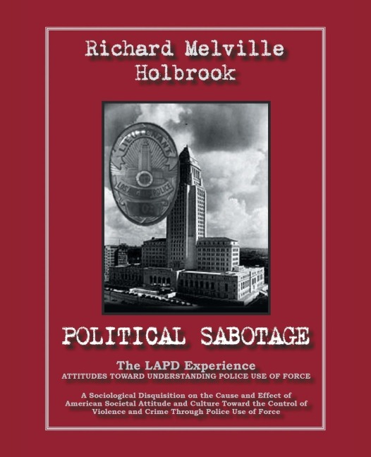 Political Sabotage: The Lapd Experience - Attitudes Toward Understanding Police Use of Force