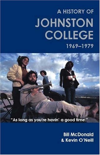 As Long As You're Having a Good Time A History of Johnston College, 1969-1979