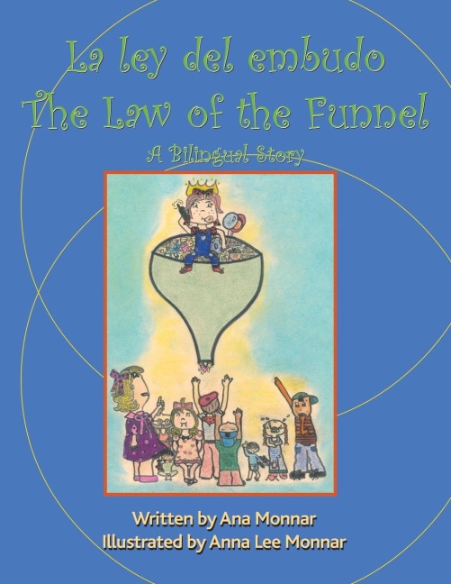 La Ley Del Embudo the Law of the Funnel: A Bilingual Story