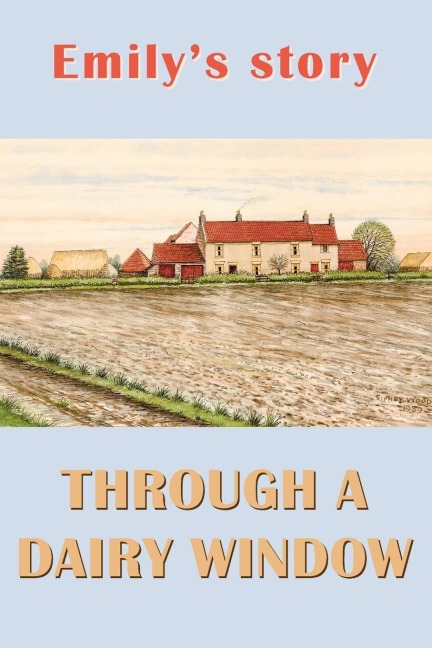 Emilys Story: Through a Dairy Window