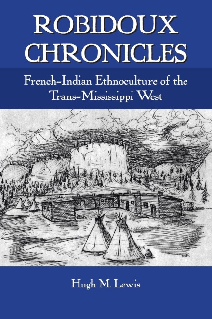 Robidoux Chronicles: French-Indian Ethnoculture of the Trans-Mississippi West