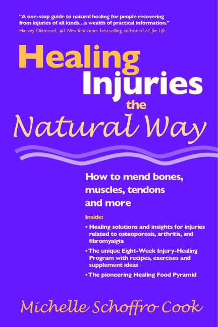Healing Injuries the Natural Way: How to Mend Bones, Muscles, Tendons and More