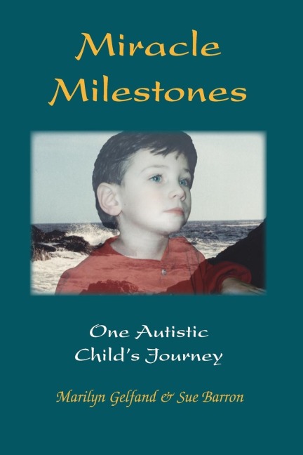 Miracle Milestones: One Autistic Childs Journey
