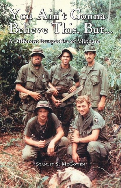 You Aint Gonna Believe This But... A Different Perspective of Vietnam