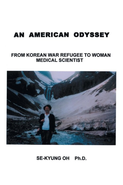 An American Odyssey: From War Refugee to Successful Medical Scientist