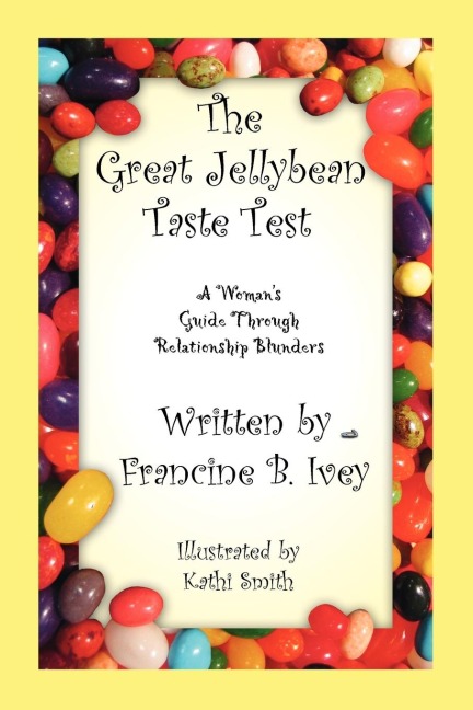 The Great Jellybean Taste Test: A Womans Guide Through Relationship Blunders