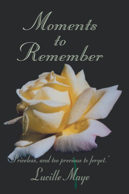 Moments to Remember: Priceless, and too precious to forget.