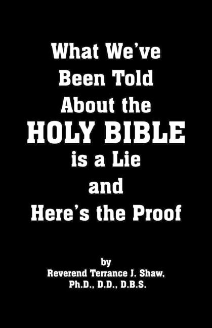 What Weve Been Told about the Holy Bible Is a Lie and Heres the Proof