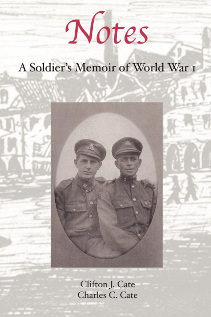 Notes: A Soldiers Memoir of World War 1
