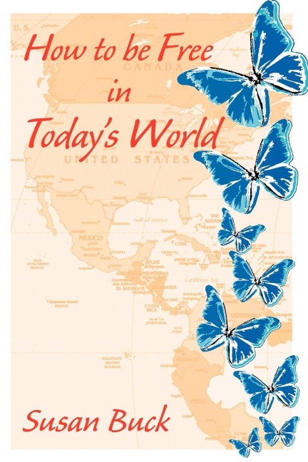 How to Be Free in Todays World