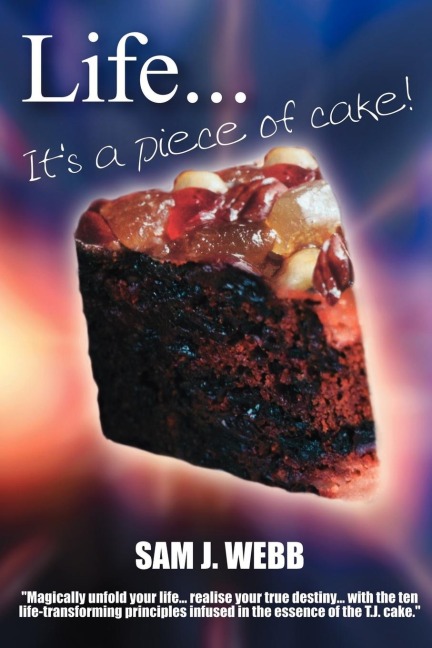 Life... Its a Piece of Cake!