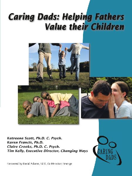 Caring Dads: Helping Fathers Value Their Children