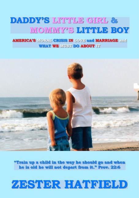 Daddy's Little Girl and Mommy's Little Boy: America's Moral Crisis in Love and Marriage and What We Must Do About It