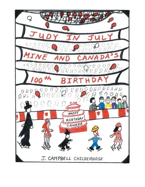 Judy in July: Mine and Canadas 100Th Birthday