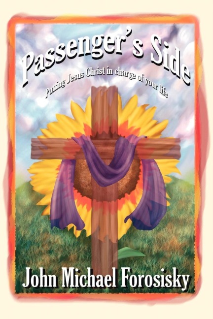Passengers Side: Putting Jesus Christ in Charge of Your Life