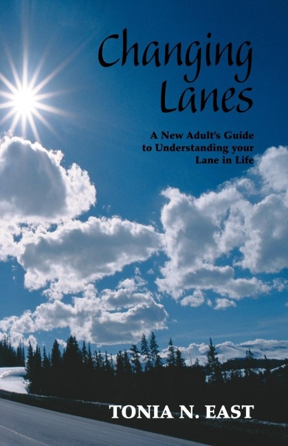 Changing Lanes: A New Adults Guide to Understanding Your Lane in Life