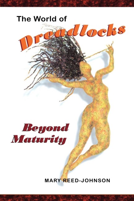 The World of Dreadlocks: Beyond Maturity