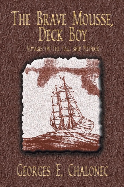 The Brave Mousse, Deck Boy: Voyages on the Tall Ship Putnick