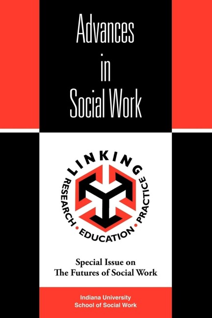 Advances in Social Work: Special Issue on the Futures of Social Work