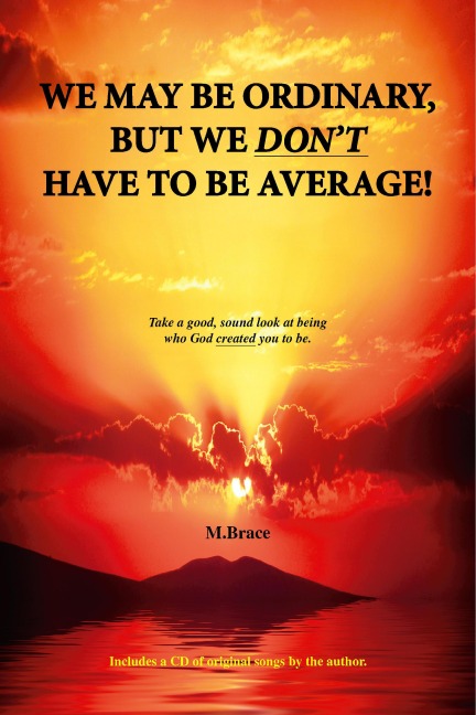 We May Be Ordinary, But We Dont Have To Be Average!
