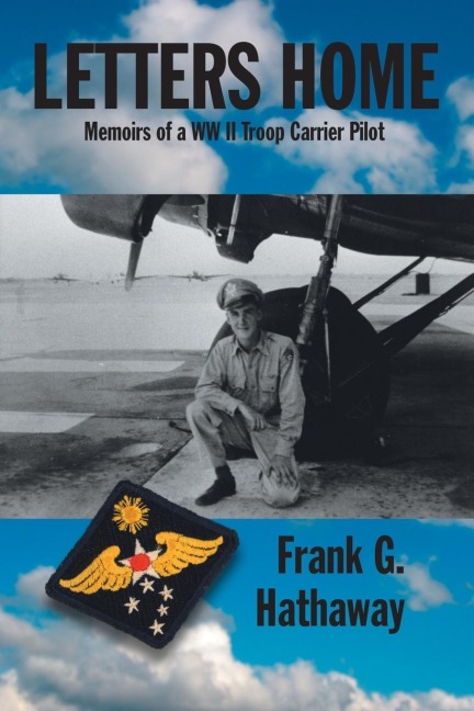 Letters Home: Memoirs of a Ww Ii Troop Carrier Pilot