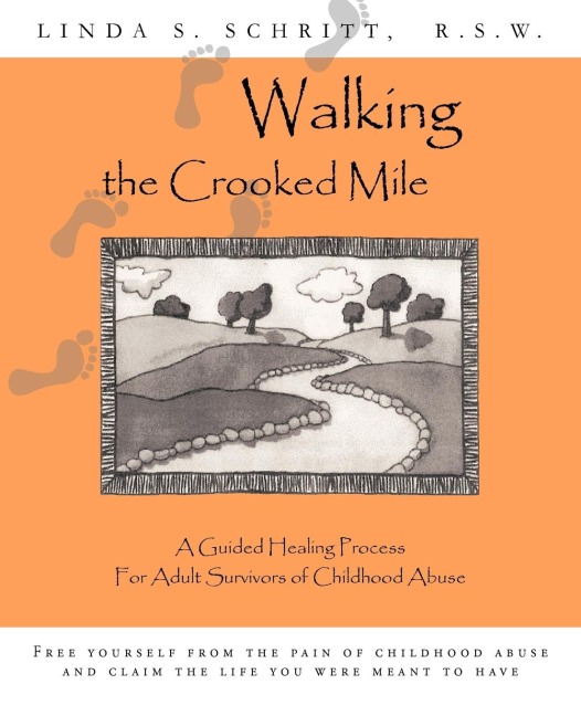 Walking the Crooked Mile: A Guided Healing Process for Adult