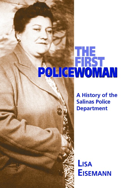The First Policewoman: A History of the Salinas Police Department