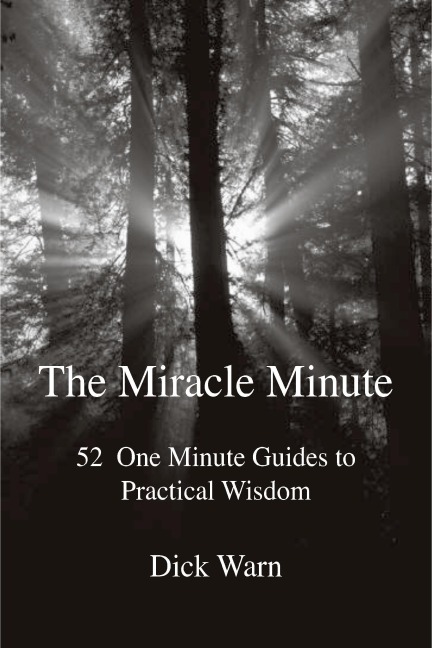 The Miracle Minute: 52 One Minute Guides to Practical Wisdom