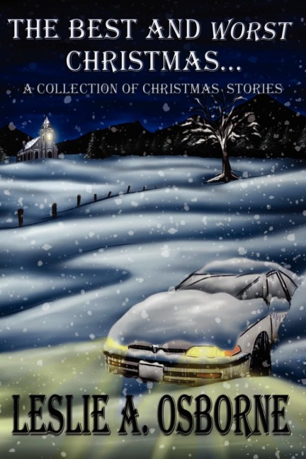 The Best and Worst Christmas...: A Collection of Christmas Stories