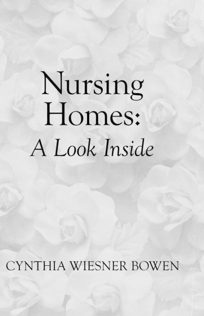 Nursing Homes: A Look Inside