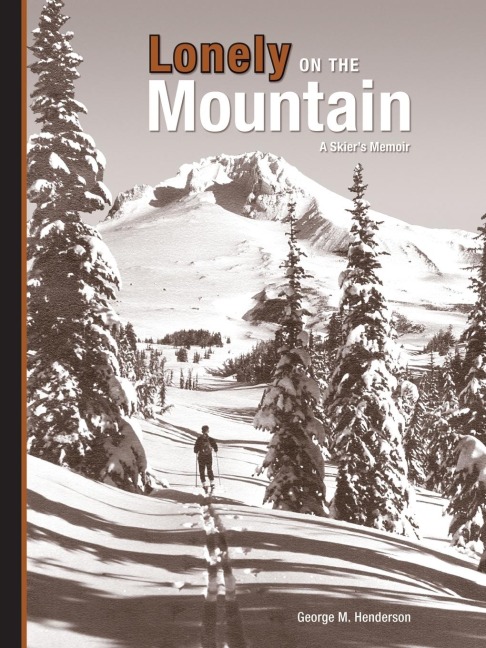 Lonely on the Mountain: a Skiers Memoir