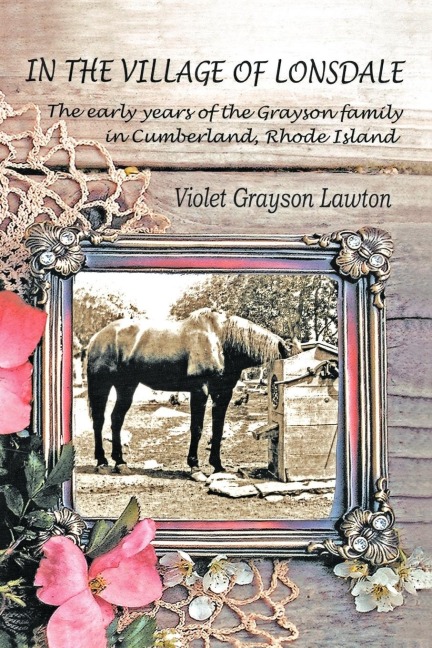 In the Village of Lonsdale: The Early Years of the Grayson Family in Cumberland, Rhode Island