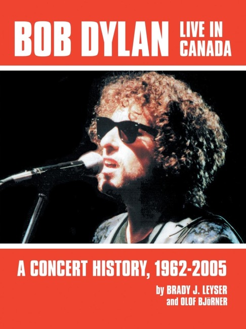 Bob Dylan Live in Canada: A Concert History, 1962-2005