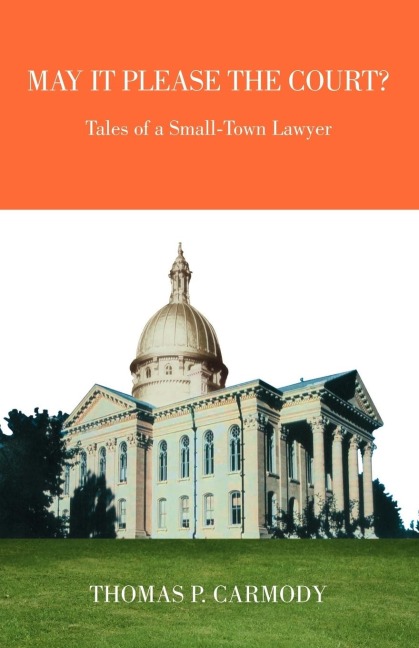 May It Please the Court?: Tales of a Small-Town Lawyer