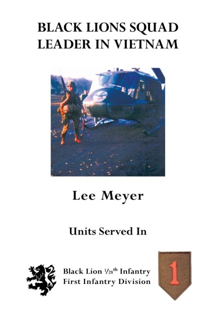 Black Lions Squad Leader in Vietnam: Black Lion 1/28Th Infantry First Infantry Division
