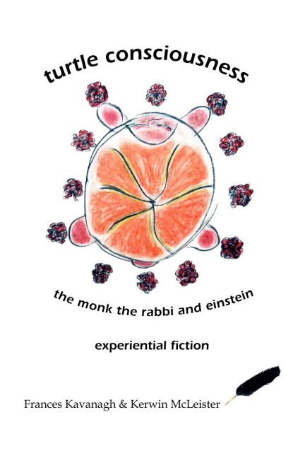 Turtle Consciousness: The Monk the Rabbi and Einstein - Experiential Fiction