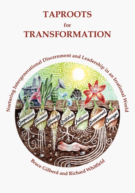 Taproots for Transformation: Nurturing Intergenerational Discernment and Leadership in an Irrational World