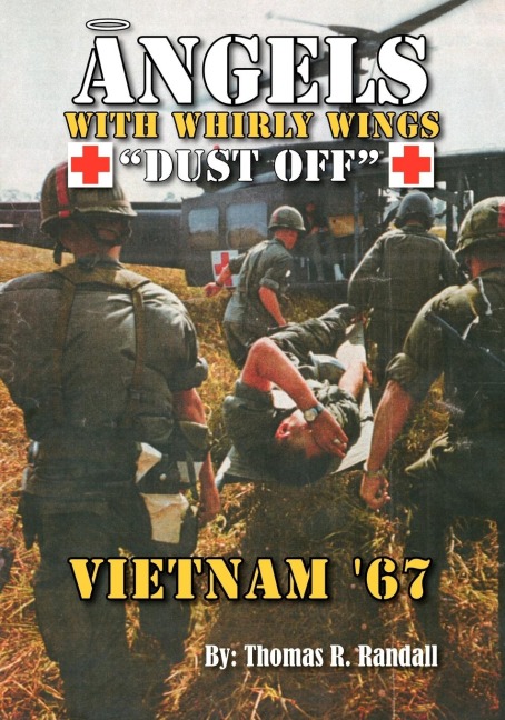 Angels with Whirly Wings Dust Off: Vietnam 67